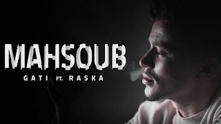 Gati ft Raska - Mahsoub | محسوب ( Official Music Video)