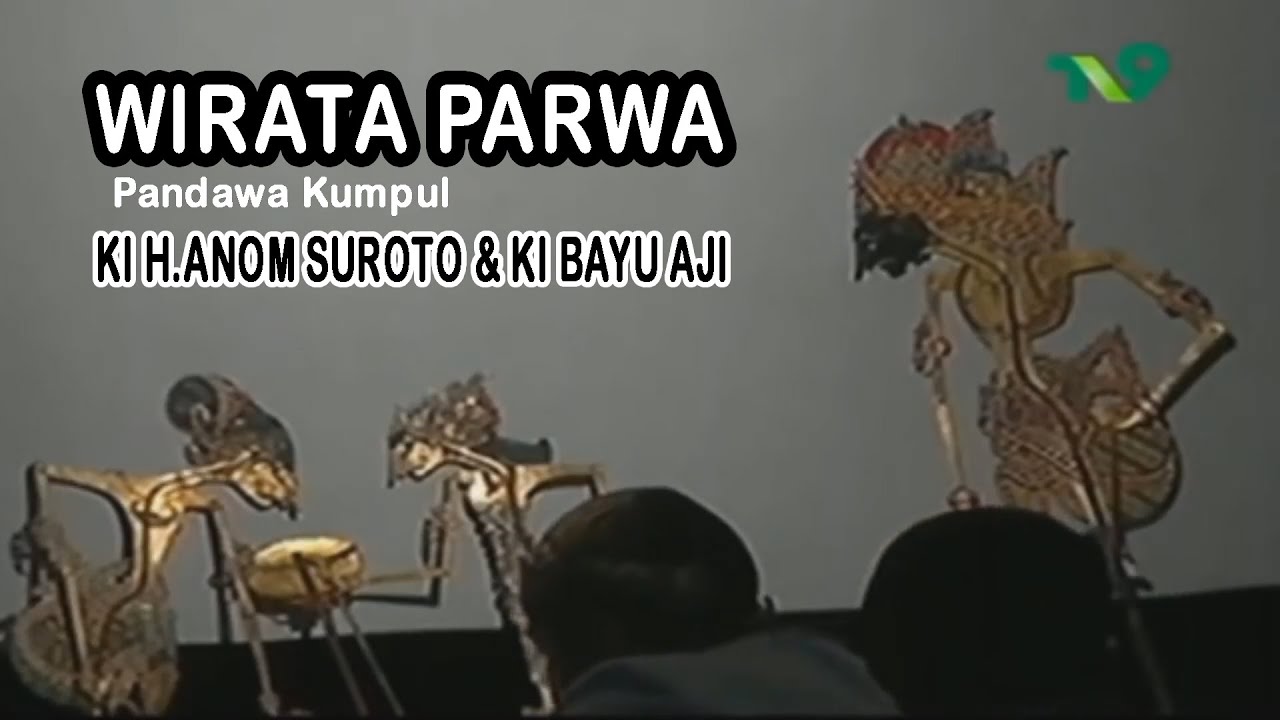 WIRATA PARWA Pandawa Kumpul - KI ANOM SUROTO & KI BAYU AJI