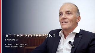 At The Forefront | Pierrik Devic on managing and maintaining client relationships | Episode Two