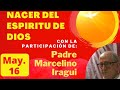 RETIRO: NACER DEL ESPIRITU DE DIOS. Padre Marcelino Iragui | Misión Ruah