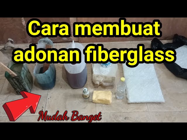 CARA MEMBUAT ADONAN FIBERGLASS/LENGKAP DENGAN BAHAN@SoimMuharom class=