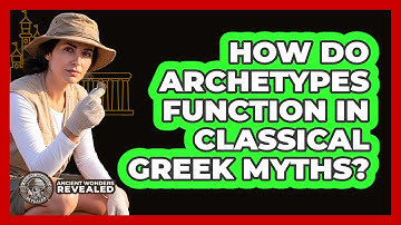 How Do Archetypes Function in Classical Greek Myths?