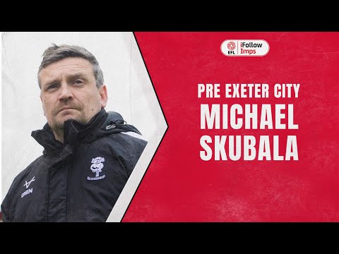 Michael Skubala previews Exeter City