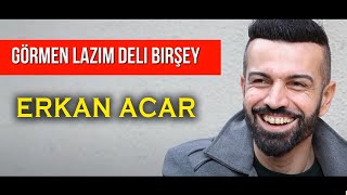 Erkan Acar - Görmen Lazım Deli Bir Şey (Damar Şarkılar) Resimi
