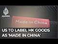 Us to label hong kong goods as made in china in blow to city