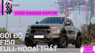 FORD RANGER RAPTOR 2022 | Gói Độ F150 Full Ngoại Thất Với Giá Chỉ 300 đến 350 Triệu | Thế Giới Ford