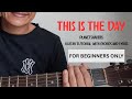 This is the Day-Planet shaker : Acoustic Guitar tutorial with chords and lyrics(FOR BEGINNERS ONLY)