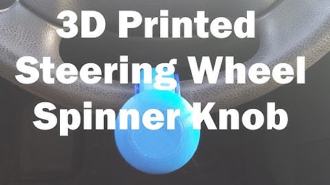 3D Printed Steering Wheel Spinner Knob