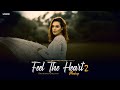 Feel The Heart Mashup 2 - AZEEB | Sajde X Dilbar Jaaniya | Emotional Chillout Mashup