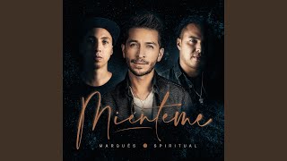 Video thumbnail of "Marqués & Spiritual - Miénteme"