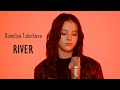 Daneliya tuleshova  river bishop briggs cover