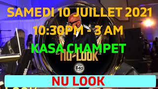 NU LOOK   SAMEDI 10 JUILLET 2021 @ KASA CHAMPET