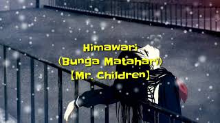 Download Lagu Lagu Jepang : Himawari - Mr. Children Lyrics \u0026 Terjemahan Indonesia MP3