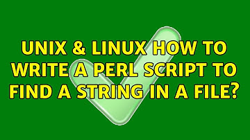 Unix & Linux: How to write a Perl Script to find a string in a file?