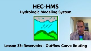 HEC HMS Lesson 33 - Reservoirs - Outflow Curve Routing