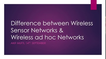 Difference between Wireless Sensor Networks & Wireless ad hoc Networks