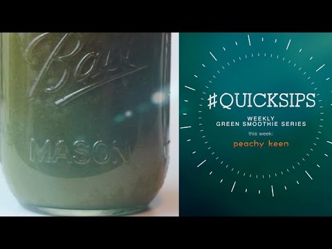 #QUICKSIPS - THE GREEN SMOOTHIE SERIES - PEACHY KEEN | CharyJay