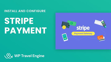 Stripe Payment Gateway Add-On | WP Travel Engine Tutorial