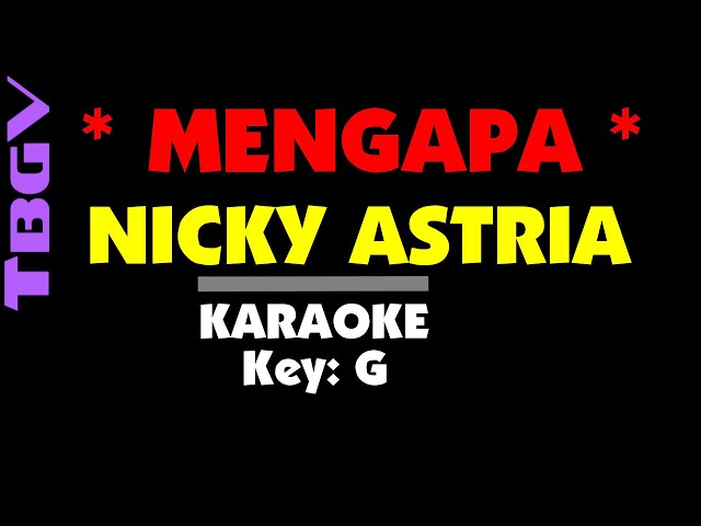 Nicky Astria - MENGAPA. Karaoke. Key  G class=