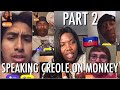 SPEAKING CREOLE ON MONKEY PART 2 || BTV