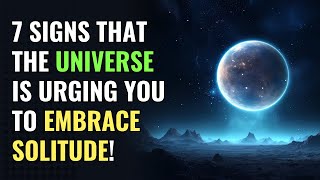 7 Signs That the Universe Is Urging You to Embrace Solitude! | Awakening | Spirituality | ChosenOnes by SlightlyBetter 511 views 4 days ago 5 minutes, 11 seconds