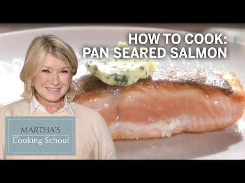 How to make martha stewart's pan seared salmon | martha's cooking school | martha stewart