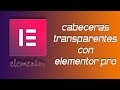 ✅ Como crear cabeceras transparentes con Elementor pro