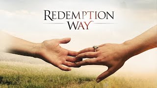 Redemption Way (2017) | Full Movie | Kaitlyn Griggs | Rose Sengenberger | Brian Sheridan