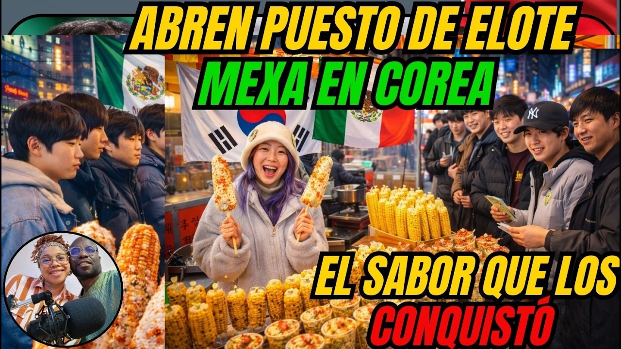 ¡Coreanos ENLOQUECEN con el ELOTE MEXICANO! 🌽🇲🇽 | Chingu Amiga | REACCIÓN