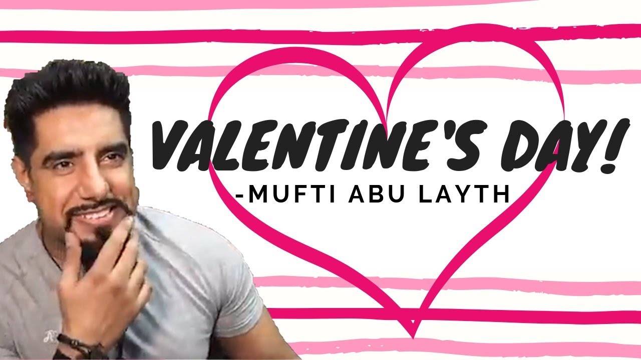 Valentine's Day: Permissible or Impermissible? -Mufti Abu Layth
