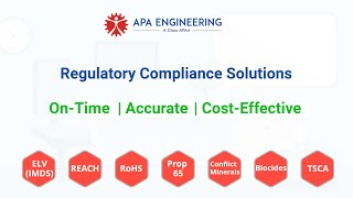 Regulatory Compliance Solutions  by APA Engineering  (IMDS, Conflict Minerals, Prop 65, Reach, RoHS)