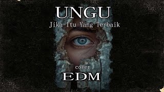 Ungu - Jika Itu Yang Terbaik Ungu ( Cover EDM by Mr. Brad )