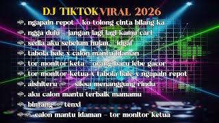 DJ TIKTOK 2026 NGAPAIN REPOT - KO TOLONG CINTA BILANG KA || DJ NGGA DULU