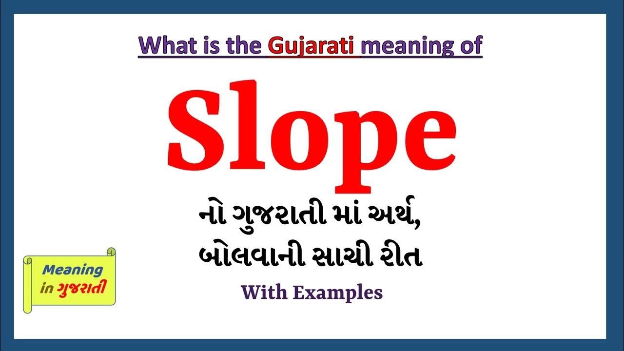 Slope Meaning In Gujarati Slope Slope In Gujarati slope-meaning-in-gujarati-slope-slope-in-gujarati