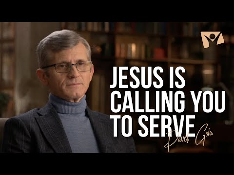Jesus Calling You To Serve | Pastor Pavel Goia