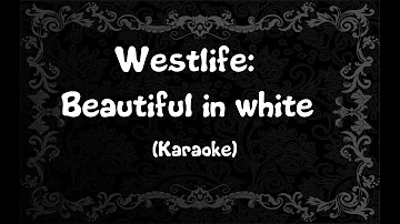 Westlife: Beautiful in White  (Karaoke)