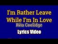 I’d Rather Leave While I’m In Love - Rita Coolidge (Lyrics Video)
