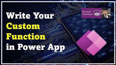 create & use custom functions in power apps