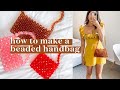 How to Make A Beaded Handbag