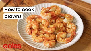 How To Cook Prawns Back To Basics Coles