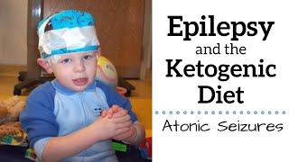 Epilepsy & The Ketogenic Diet  Atonic Seizures  SYNGAP1