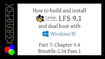 How to build LFS 9.1 and dual boot with Windows 10 - Part 7: Chapter 5.4 Binutils-2.34 Pass 1