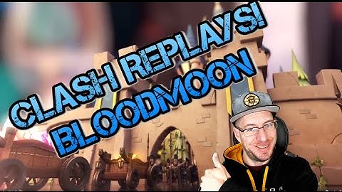 Bloodmoon Clash Replays - #SuperBobNation - Art of Conquest