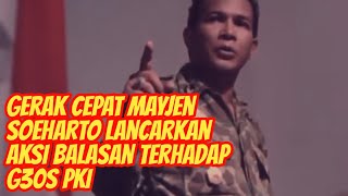 Gerak Cepat Mayjen Soeharto Lancarkan Aksi Balasan Terhadap G30S PKI