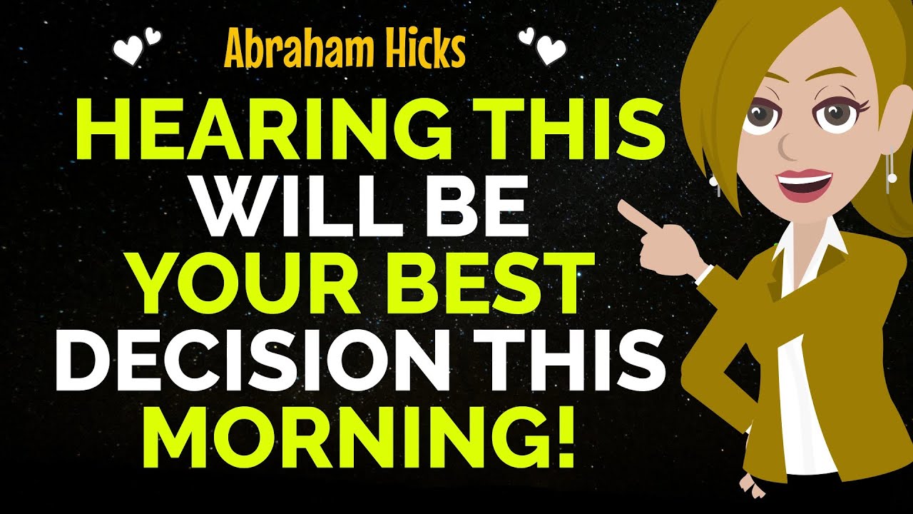 You are Meant To Hear This message At This Very Moment Abraham Hicks ...