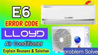 E6 Error in Lloyd AC - Here’s the Quick Solution&quot; | What is E6 Error in Lloyd split AC? | By Bablu
