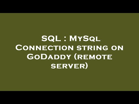 SQL : MySql Connection string on GoDaddy (remote server)