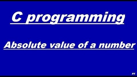 C programming: Program to find the Absolute value of a number