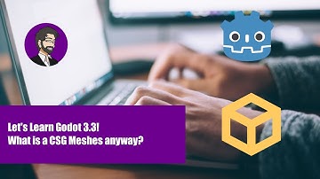 Lets Learn Godot 3.3! What are CSG Meshes