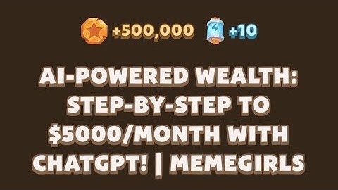 AI-POWERED WEALTH:STEP-BY-STEP TO$5000/MONTH WITH CHATGPT! | MEMEGIRLS | #memefi #code #memeficode